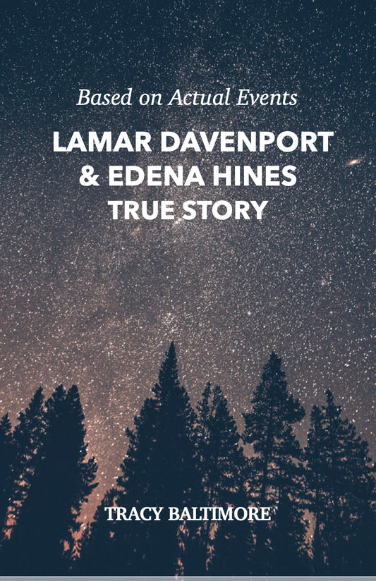 The Lamar Davenport & Edena Hines True Story